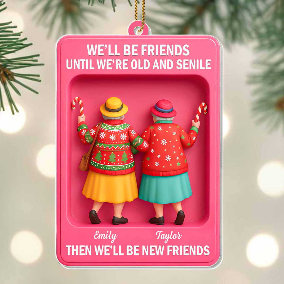 We'll Be Friends Until We're Old And Festive Friends Design