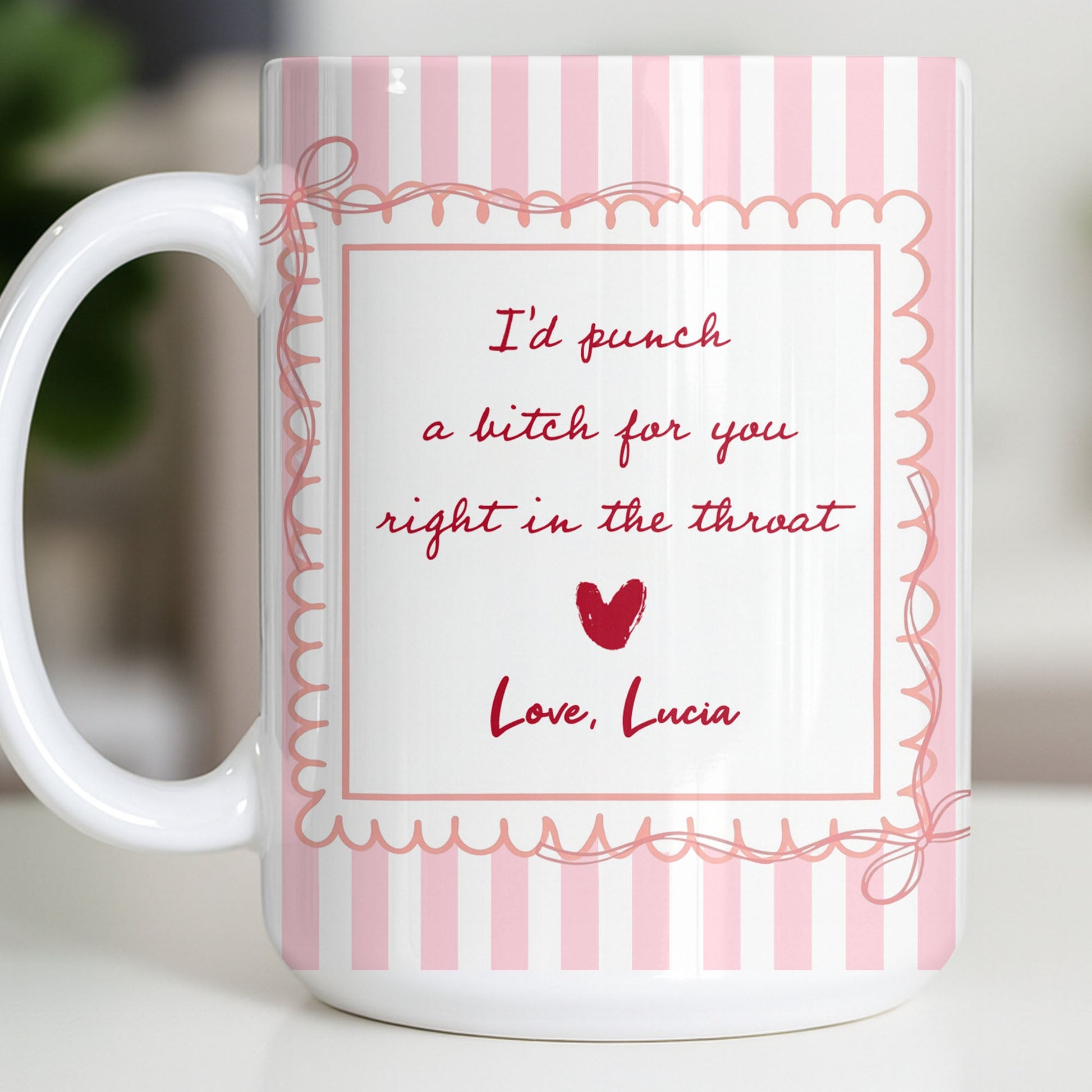 I'd Punch A B*tch For You Right In The Throat Heart Design