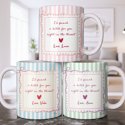 I'd Punch A B*tch For You Right In The Throat Heart Design