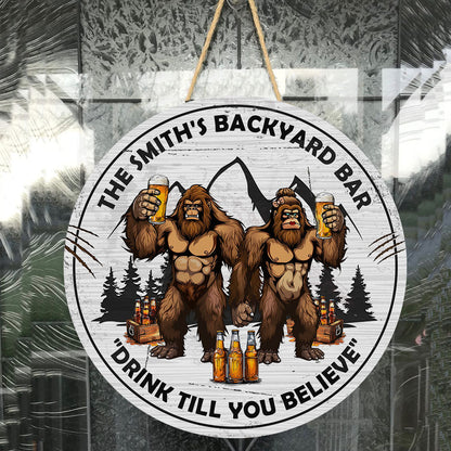 Personalized Funny Bigfoot Backyard Bar Wood Sign - "Drink Till You Believe"