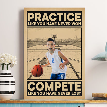 Practice Like You Have Never Won - Personalized Basketball Photo Poster / Canvas