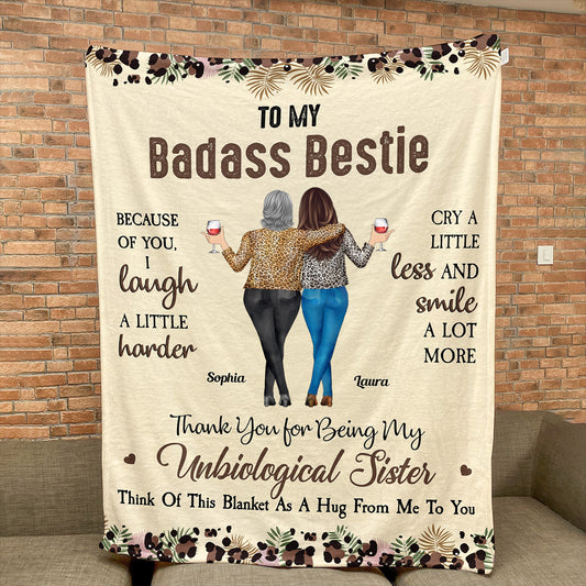 To My Badass Bestie Blanket – Because Of You, I Laugh A Little Harder