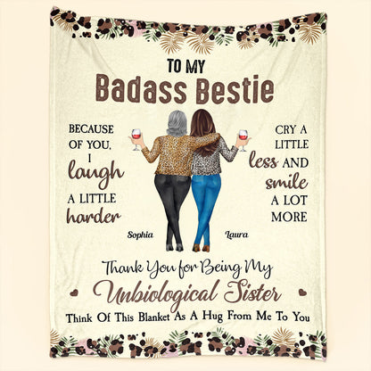 To My Badass Bestie Blanket – Because Of You, I Laugh A Little Harder