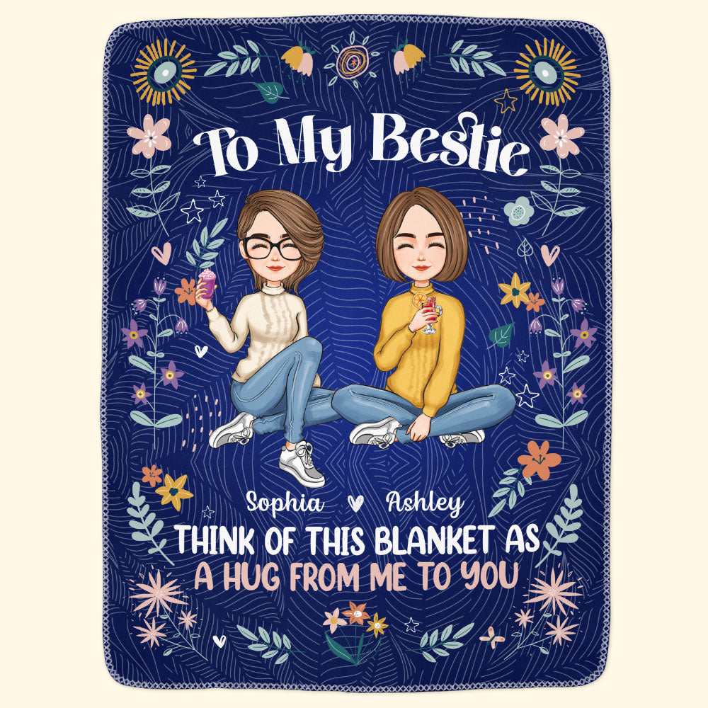 Bestie Think Of This Blanket As A Hug From Me To You - Personalized Blanket