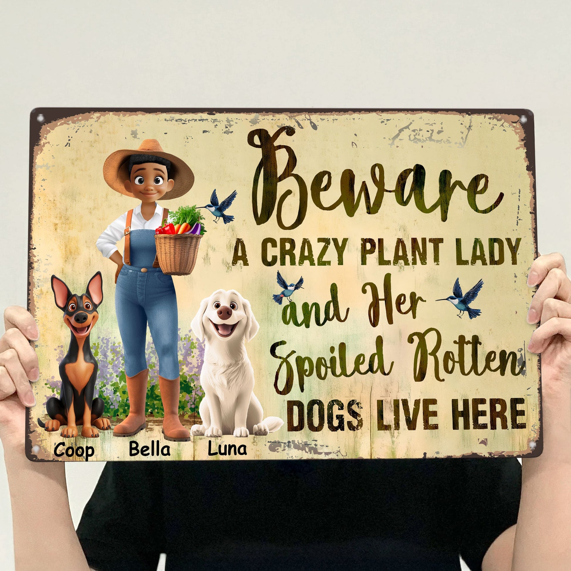 Beware A Crazy Plant Lady & Her Spoiled Rotten Dogs Live Here - Personalized Metal Sign