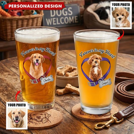 Custom “Forever In My Heart” Dog Memorial Beer Glass - Personalized Photo Gift