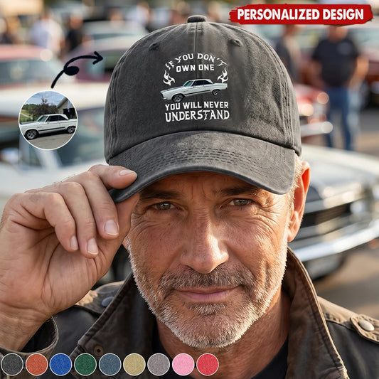 If You Don't Own One You Will Never Understand - Personalized Custom Classic Car Photo Cap