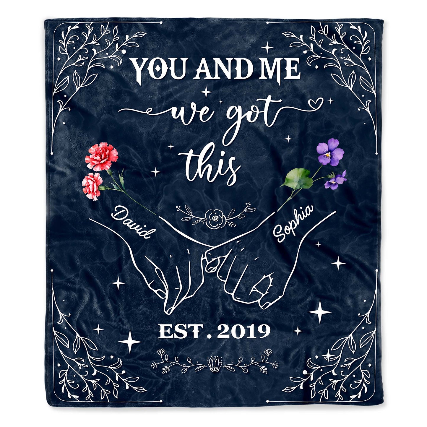 You And Me We Got This Hands And Flowers Design