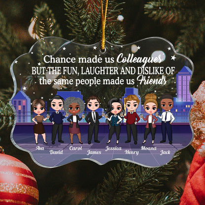 Chance Made Us Colleagues - Personalized Acrylic Ornament - Christmas Gift For Colleagues, Coworkers, Work Friends