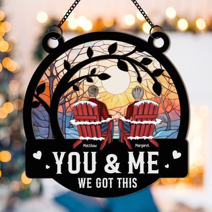 Couple Together You & Me We Got This - Personalized Window Hanging Suncatcher Ornament