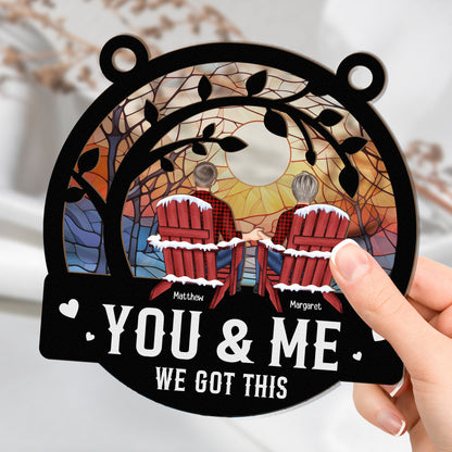 Couple Together You & Me We Got This - Personalized Window Hanging Suncatcher Ornament