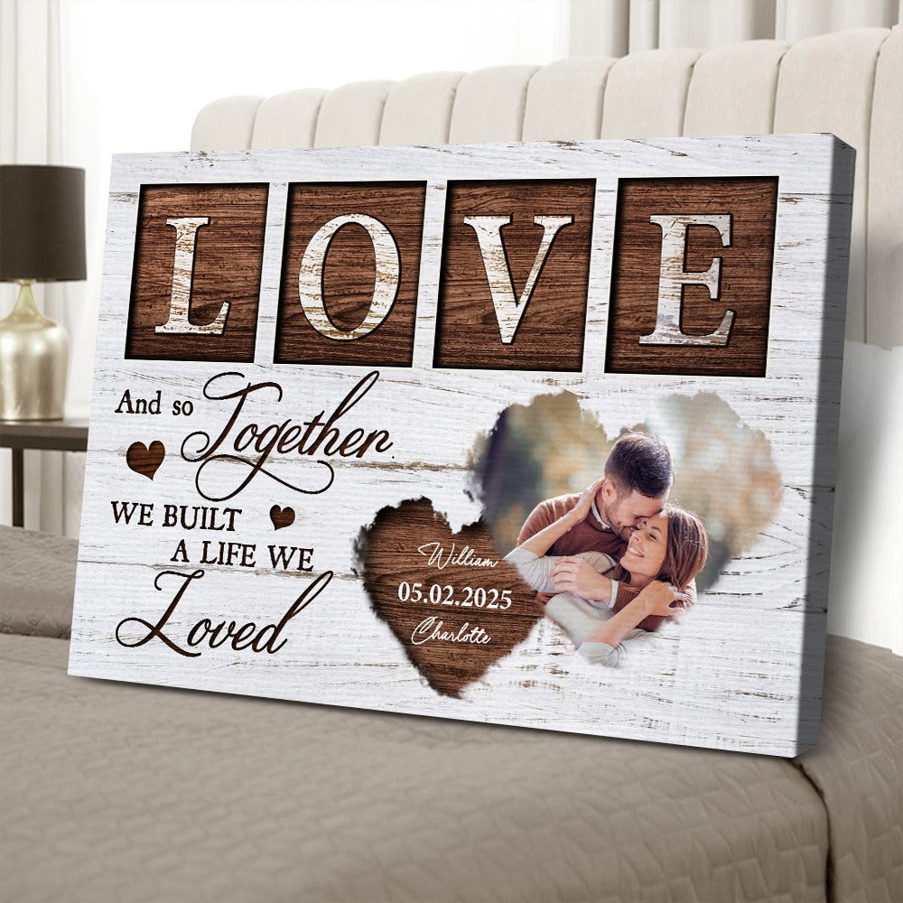 And So Together We Built A Life We Loved - Personalized Custom Couple Photo Poster / Canvas