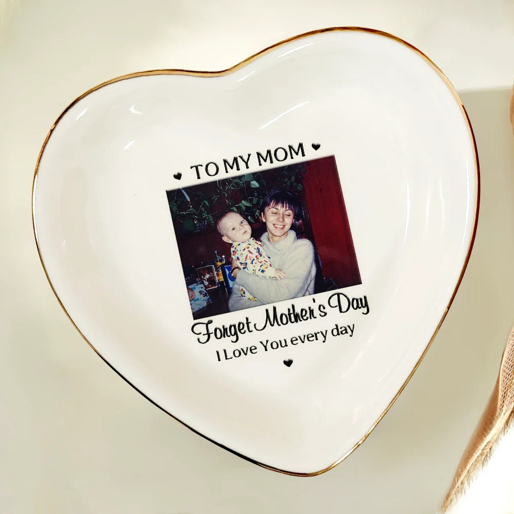 Custom Photo,Gift For Mother,Happy - Custom Photo Forget Mother's Day I Love You Everyday - Personalized Ring Dish