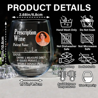 Gift For Mother, Custom Photo, Funny - Custom Photo Funny Prescription Drink One Measure Daily - Personalized Stemless Wine Glass