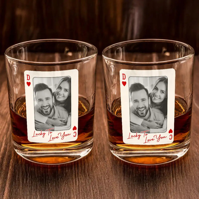 Custom Photo How Lucky Are We Playing Card - Personalized Whiskey Glass