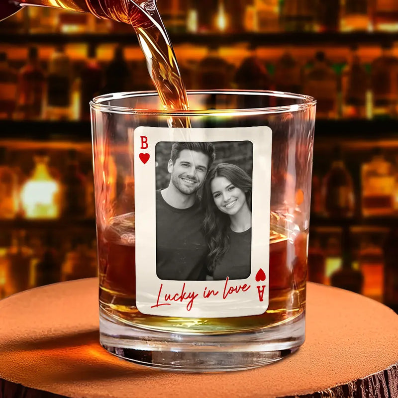 Custom Photo How Lucky Are We Playing Card - Personalized Whiskey Glass