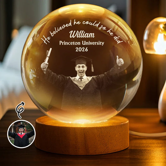 Graduation,Dad - Daughters (Adult),Gift For Daughter,Mom - Daughters (Adult),Dad - Sons,Gift For Son,Mom - Sons,Happy,Custom Photo - Custom Photo She Believed She Could So She Did - Personalized Crystal Globe Lamp