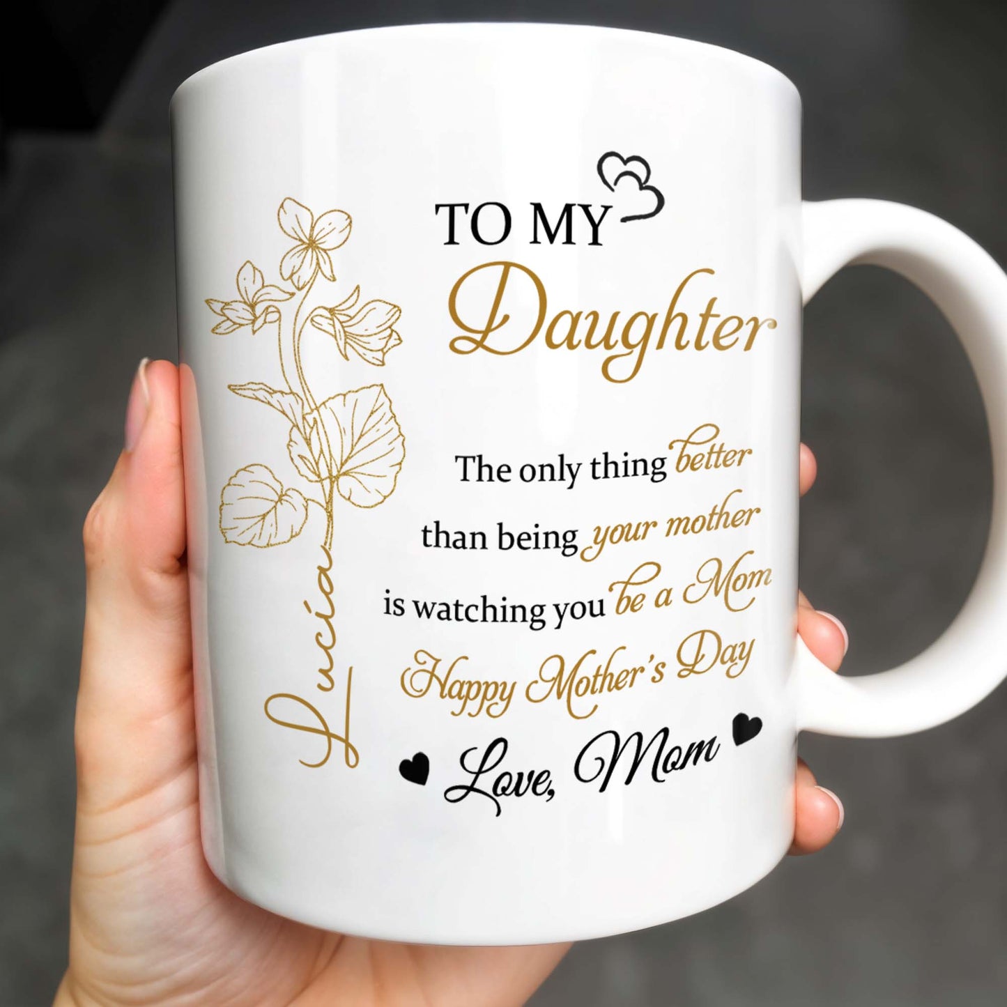 To My Daughter, The Only Thing Better Than Being Your Mother, Flowers and Hearts