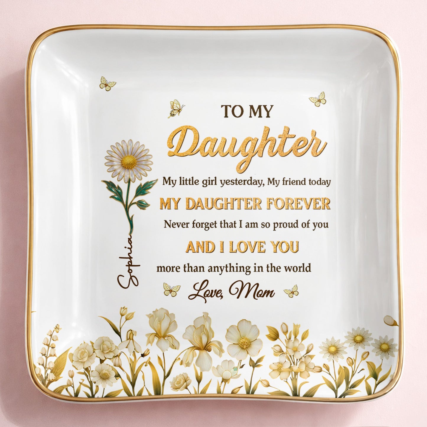 To My Daughter My Little Girl Yesterday Flower And Butterfly Design