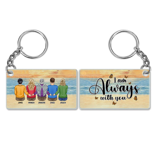 I'm Always With You - Memorial Gift - Personalized Acrylic Keychain