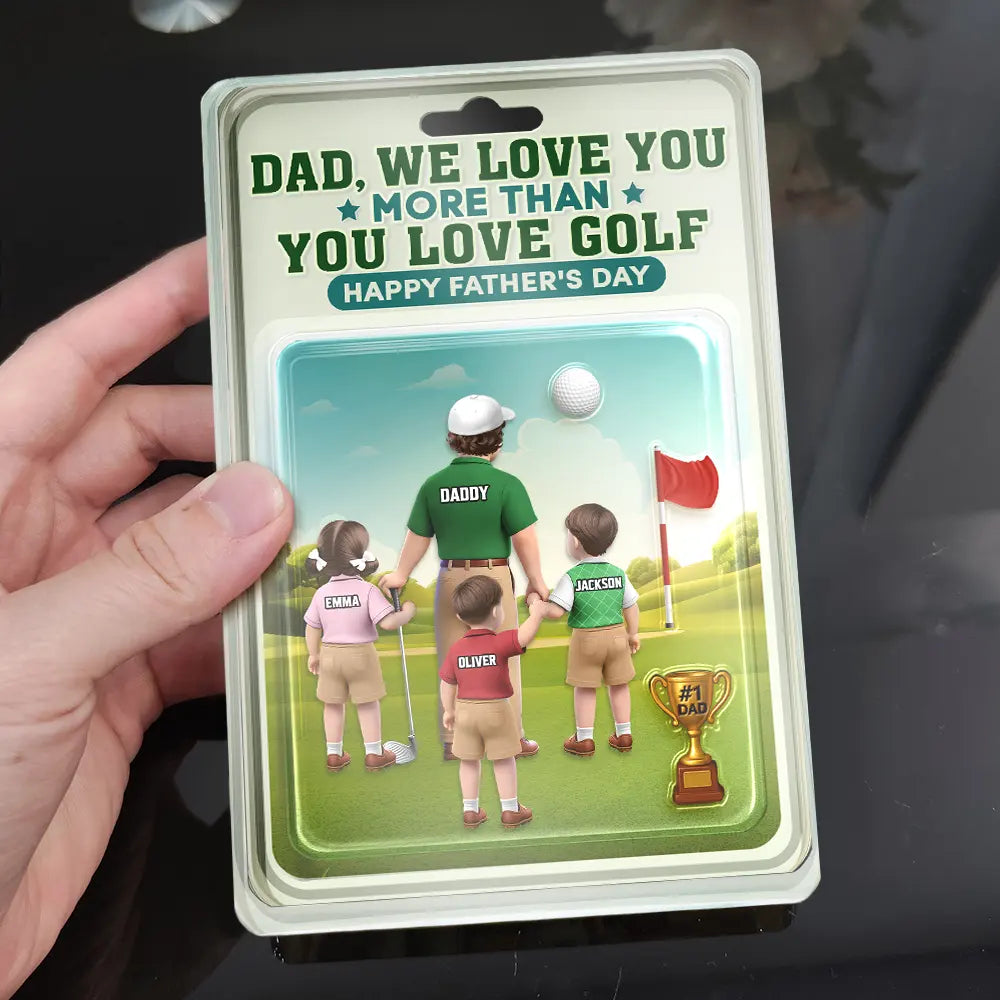 Dad I Love You More Than You Love Golf - Personalized Custom Acrylic Plaque