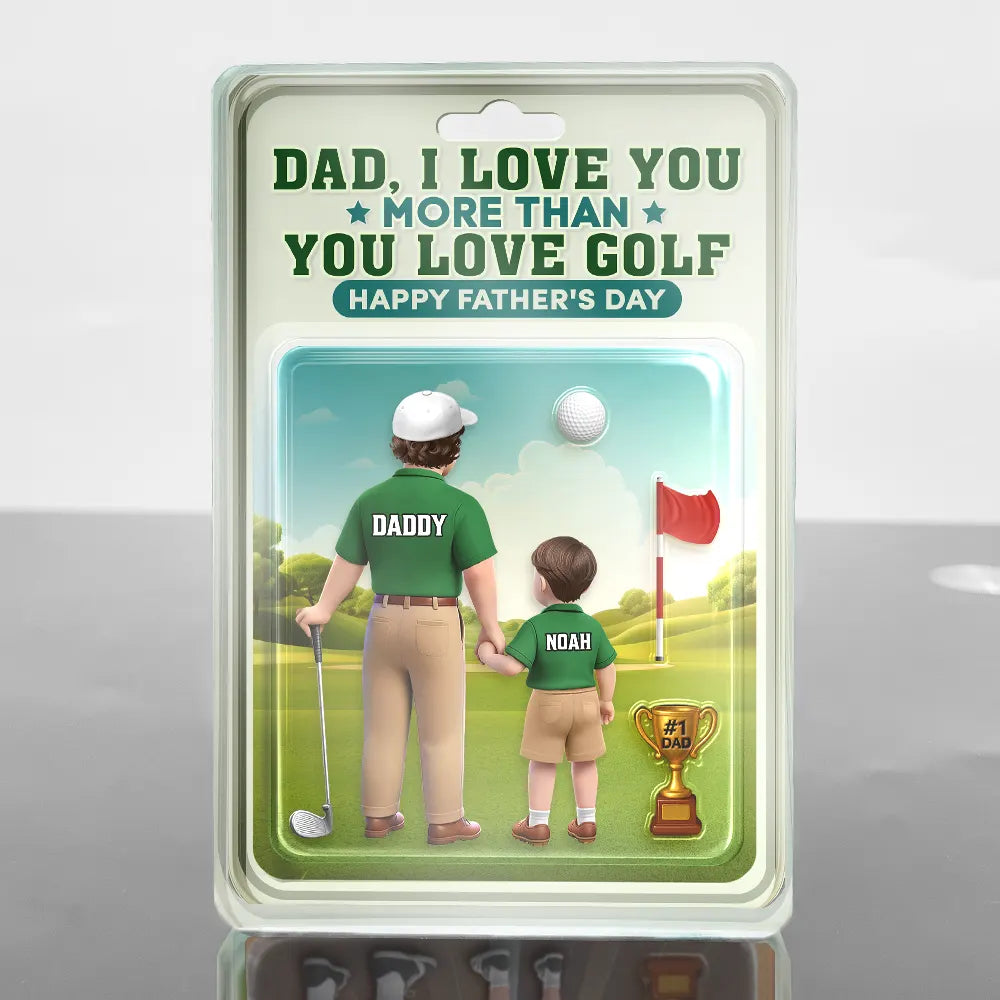 Dad I Love You More Than You Love Golf - Personalized Custom Acrylic Plaque