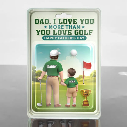 Dad I Love You More Than You Love Golf - Personalized Custom Acrylic Plaque