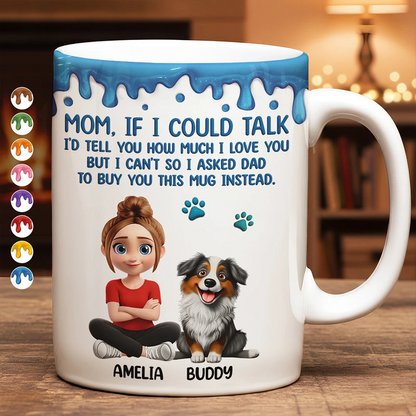 Dog Mom If I Could Talk - Personalized Mug