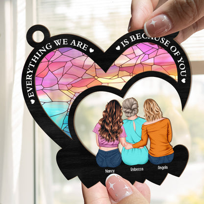 Everything We Are Is Because Of You - Personalized Window Hanging Suncatcher Ornament