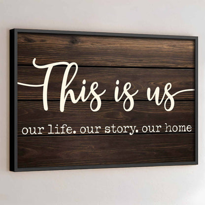 This Is Us Our Life Our Story Our Home Poster