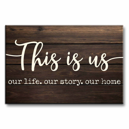 This Is Us Our Life Our Story Our Home Poster