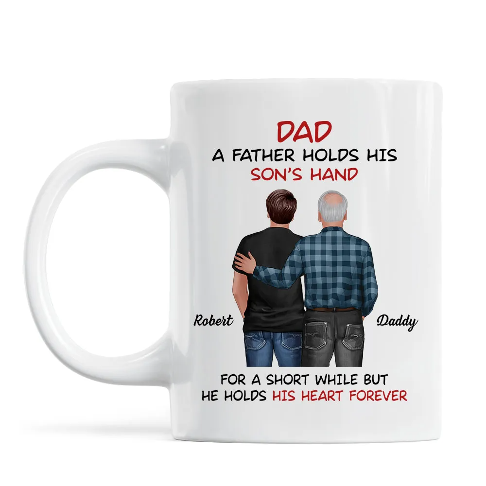 Personalized "Dad - A Father Holds His Daughter’s / Son’s Hand" Custom Mug