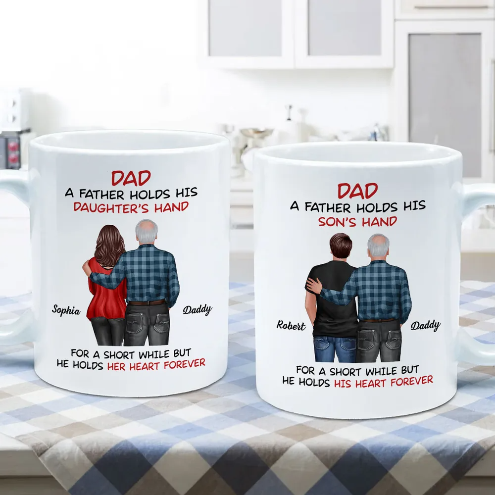Personalized "Dad - A Father Holds His Daughter’s / Son’s Hand" Custom Mug