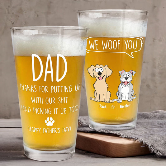 Personalized “We Woof You” Beer Glass - Father’s Day Gift for Dog Dads