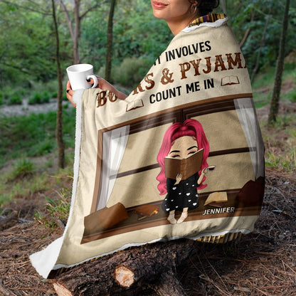 If It Involves Books And Pijamas Count Me In - Personalized Custom Reading Blanket