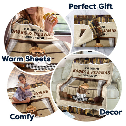 If It Involves Books And Pijamas Count Me In - Personalized Custom Reading Blanket