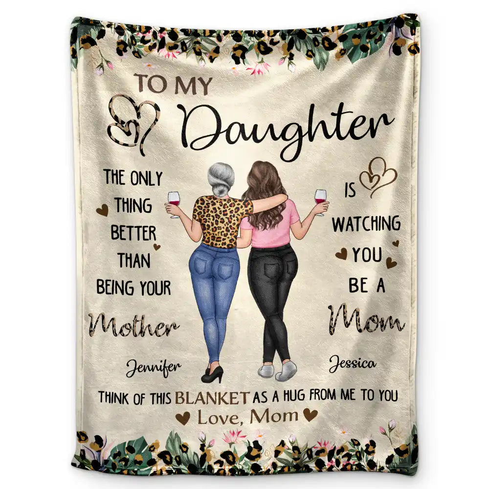 Gift For Mother, Mom, Daughters - To My Daughter Better Than Being Your Mother - Personalized Fleece Blanket, Sherpa Blanket
