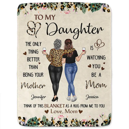 Gift For Mother, Mom, Daughters - To My Daughter Better Than Being Your Mother - Personalized Fleece Blanket, Sherpa Blanket
