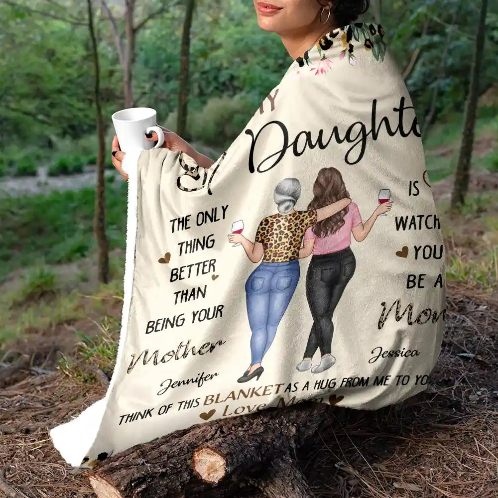 Gift For Mother, Mom, Daughters - To My Daughter Better Than Being Your Mother - Personalized Fleece Blanket, Sherpa Blanket
