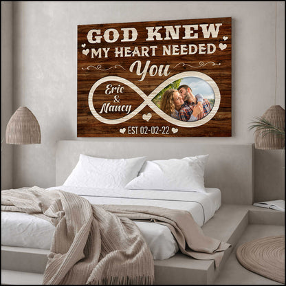 God Knew My Heart Needed You - Personalized Customized Couple Photo Canvas / Poster