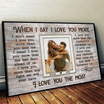 When I Say I Love You More - Personalized Custom Couple Photo Poster / Canvas