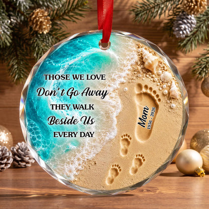 Those We Love Don't Go Away - Personalized Memorial Glass Ornament for Family Keepsake