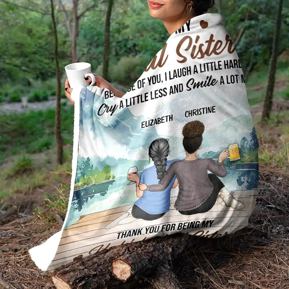 Gift For Bestie,Love - Because Of You I Laugh A Little Harder - Personalized Fleece Blanket, Sherpa Blanket