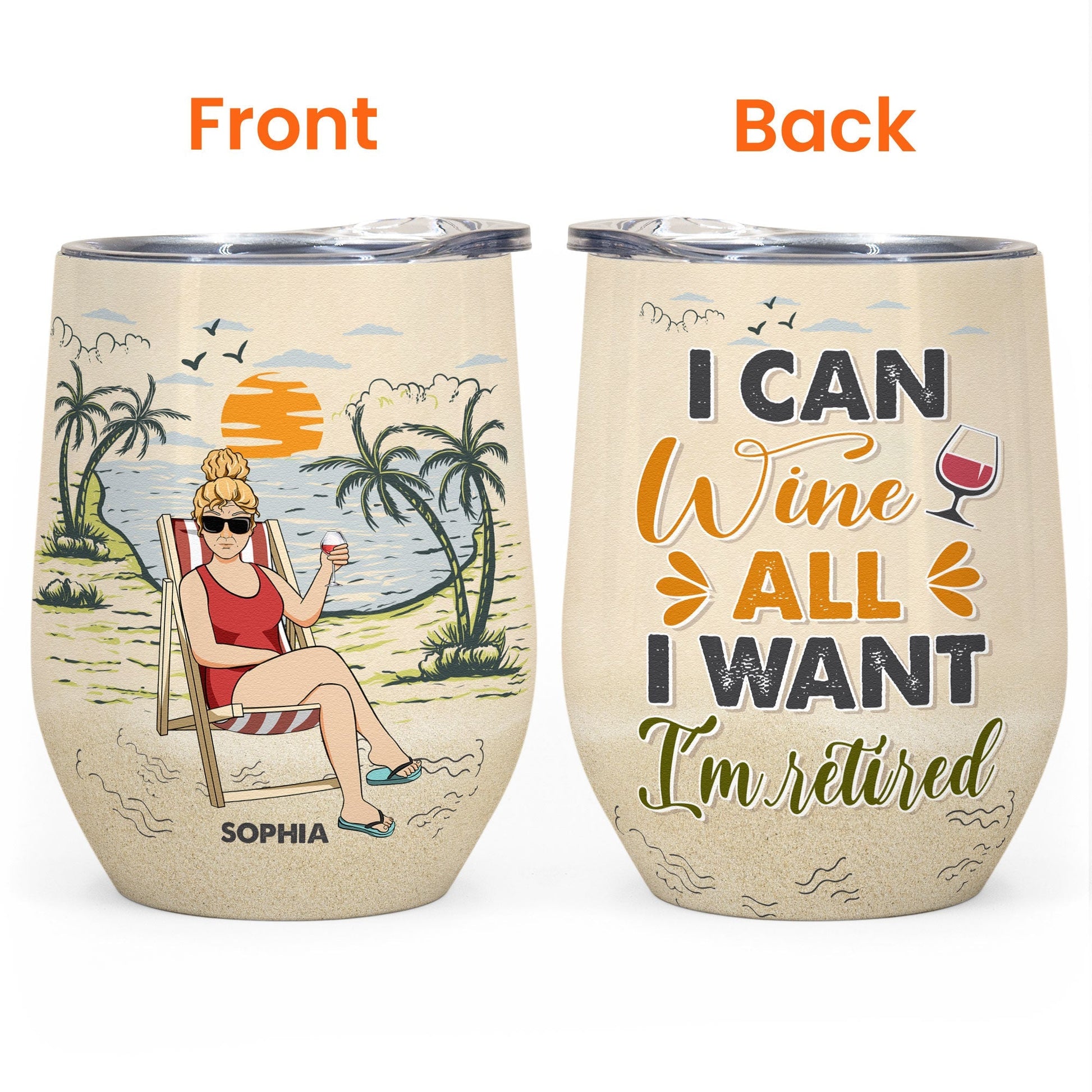 I Can Wine, I Am Retired - Personalized Wine Tumbler