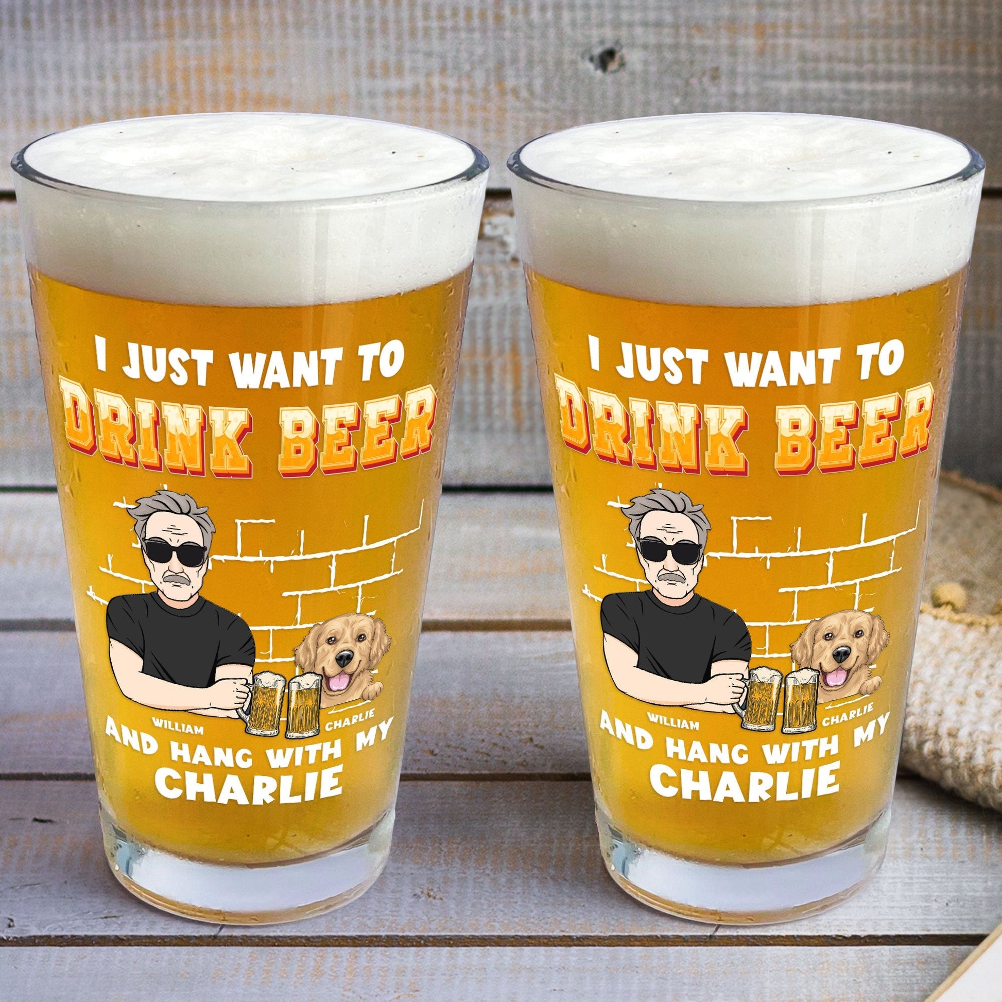 I Just Want To Drink Beer And Hang With My Dogs - Personalized Dog Dad Beer Glass