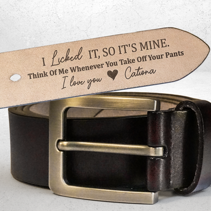 “I Licked It So It’s Mine” Personalized Leather Belt - Funny Gift For Husband