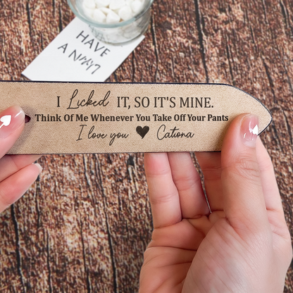 “I Licked It So It’s Mine” Personalized Leather Belt - Funny Gift For Husband
