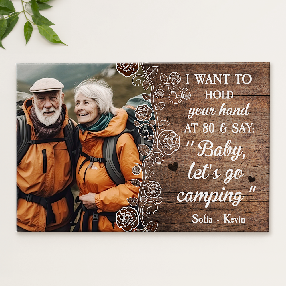 I Want To Hold Your Hand At 80 & Let's Go Camping - Personalized Photo Wrapped Canvas