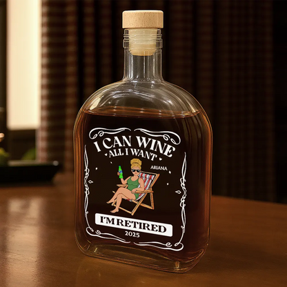 Retirement,Parents,Gift For Grandparents,Funny - I Can Wine All I Want I'm Retired - Personalized Whiskey Bottle