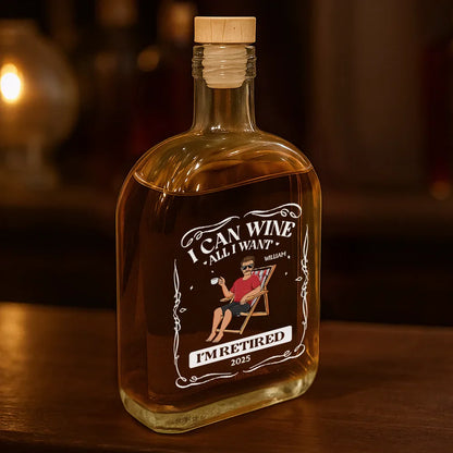 Retirement,Parents,Gift For Grandparents,Funny - I Can Wine All I Want I'm Retired - Personalized Whiskey Bottle